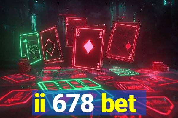 ii 678 bet